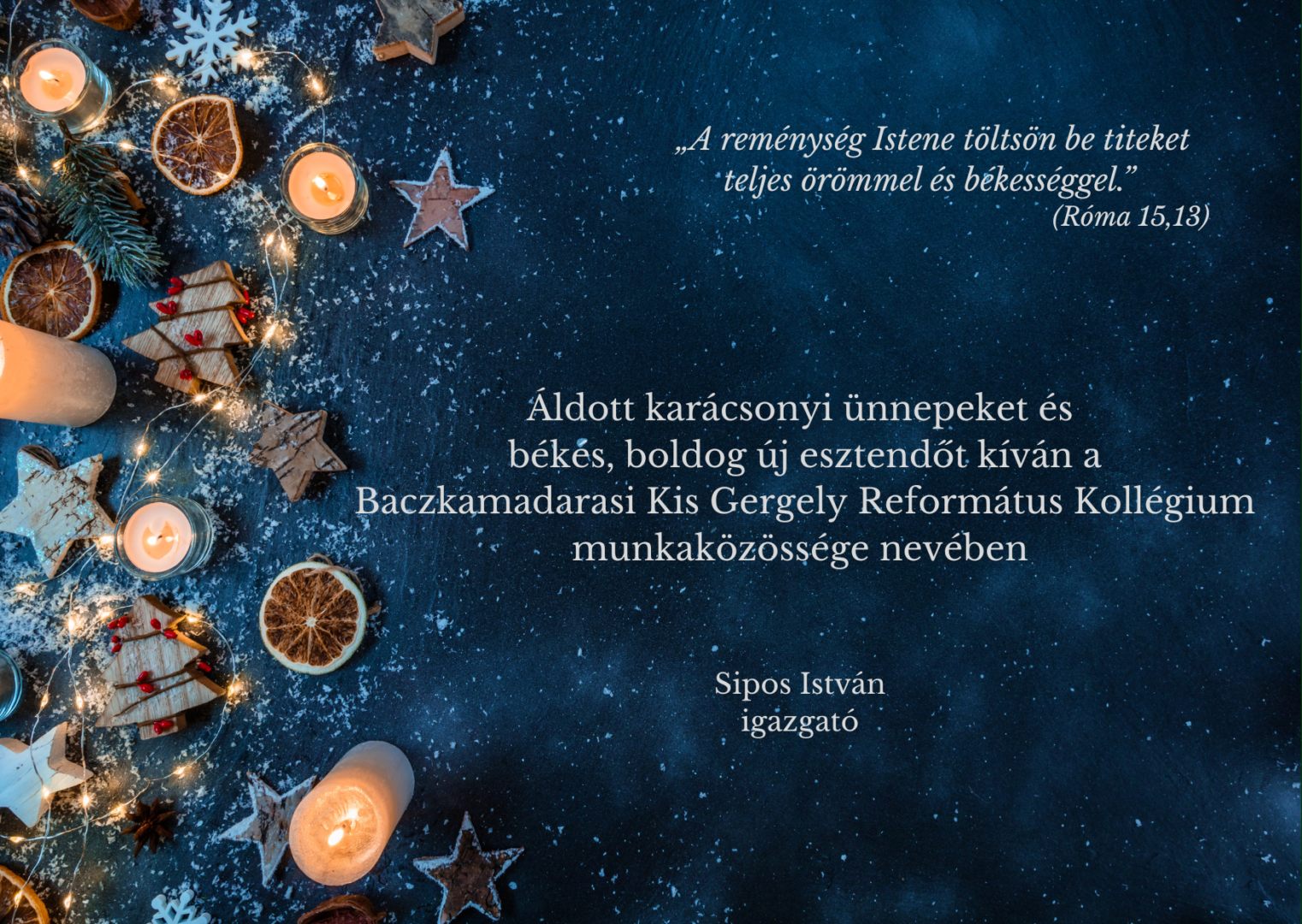 Karácsonyi képeslap a Baczkamadarasi Kis Gergely Református Kollégium munkaközössége nevében.